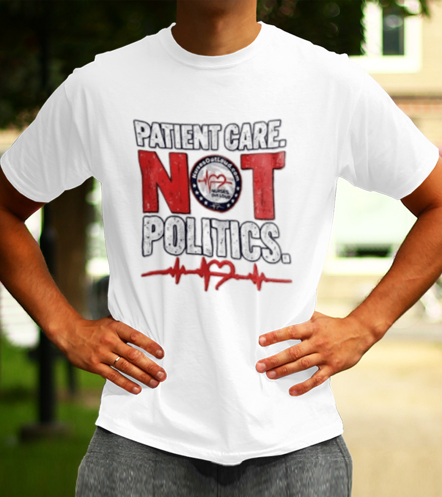 Patient Care Not Politics Heartbeat T-Shirt