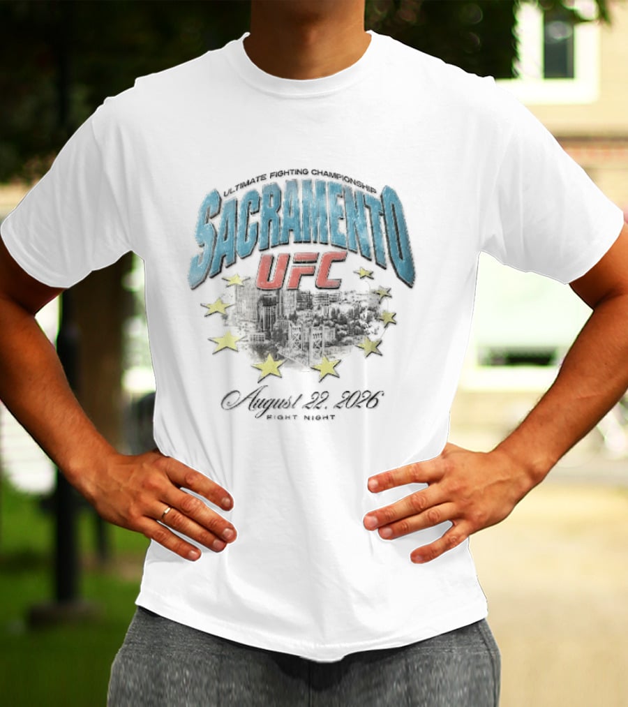 Sacramento UFC Fight Night August 22 2026 City Skyline Stars T-Shirt