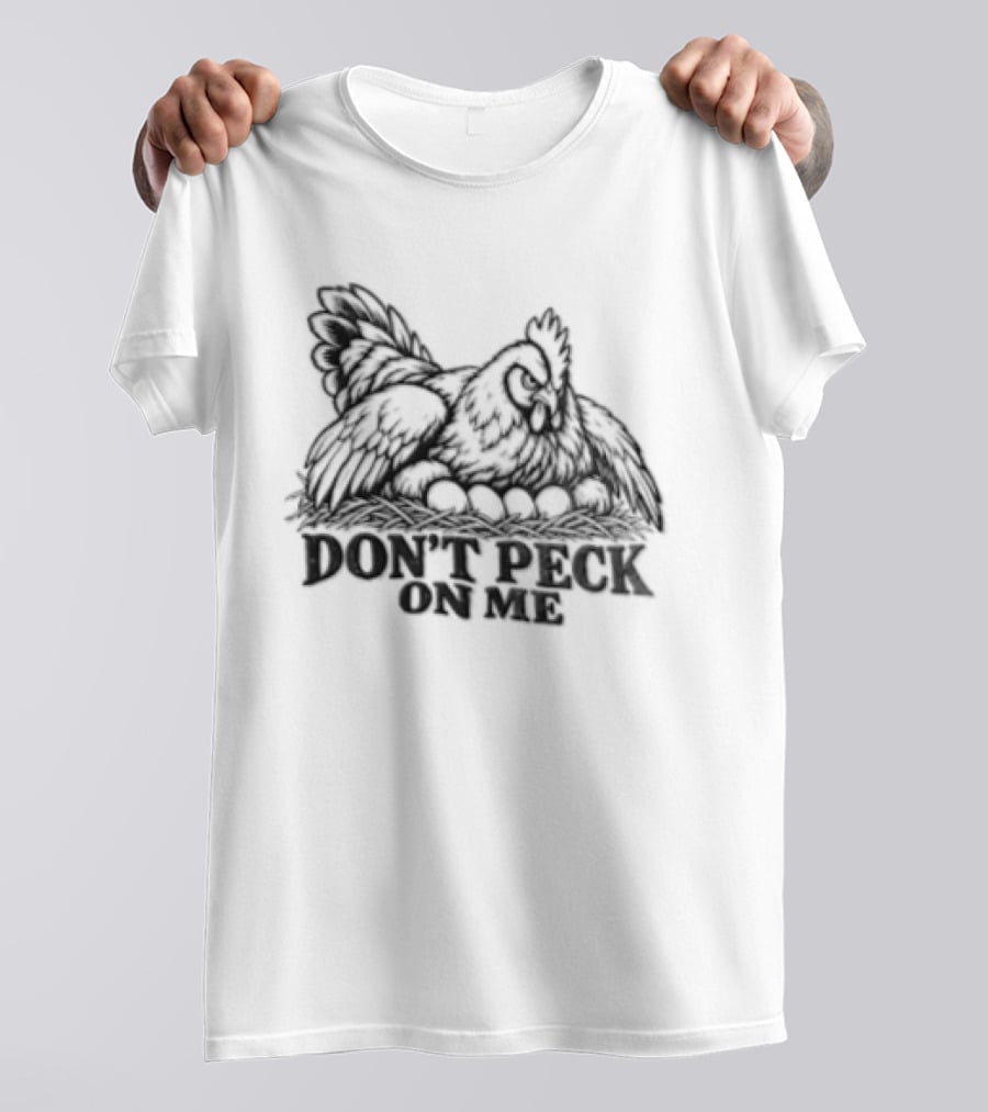 Don't Peck On Me Chicken Sketch T-Shirt
