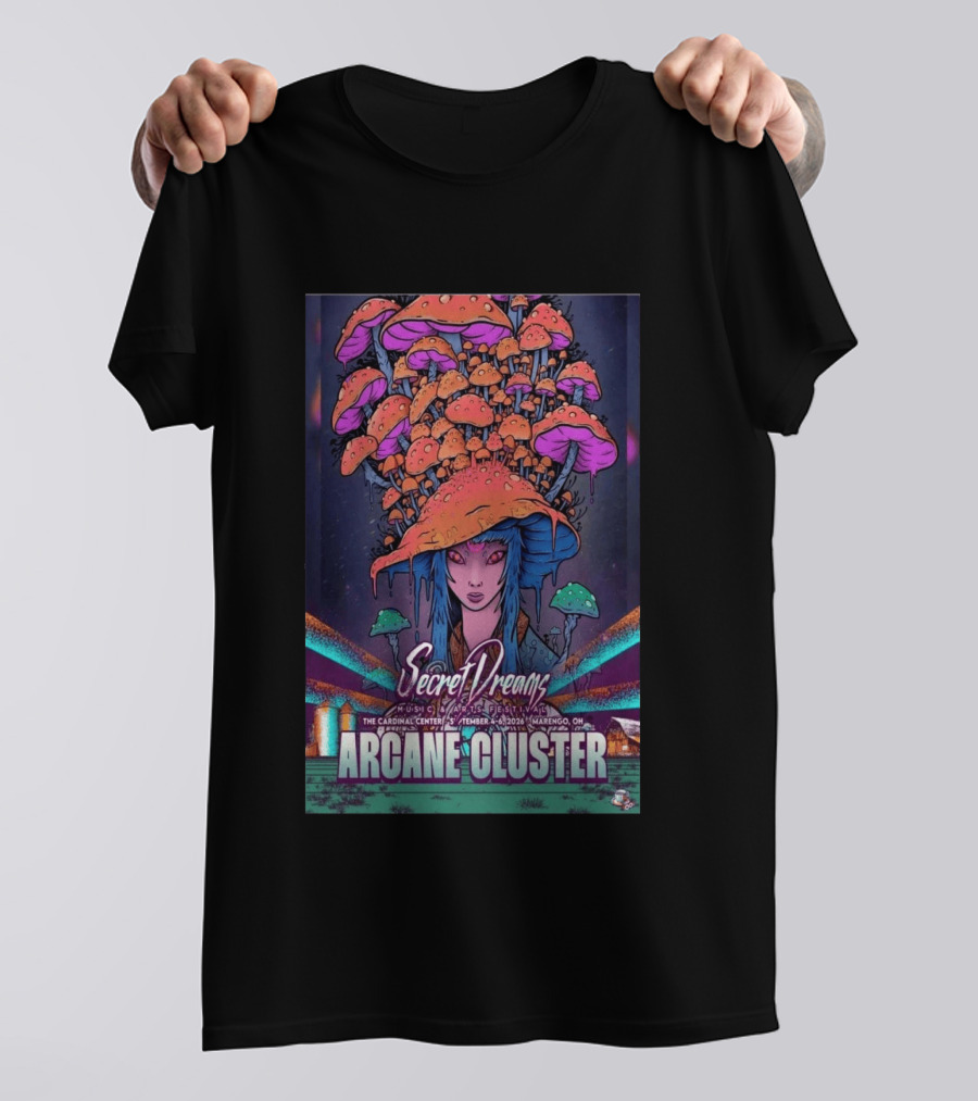 Arcane Cluster Secret Dreams Music Arts Festival 2026 Cardinal Center Marengo Ohio Psychedelic Mushroom T-Shirt