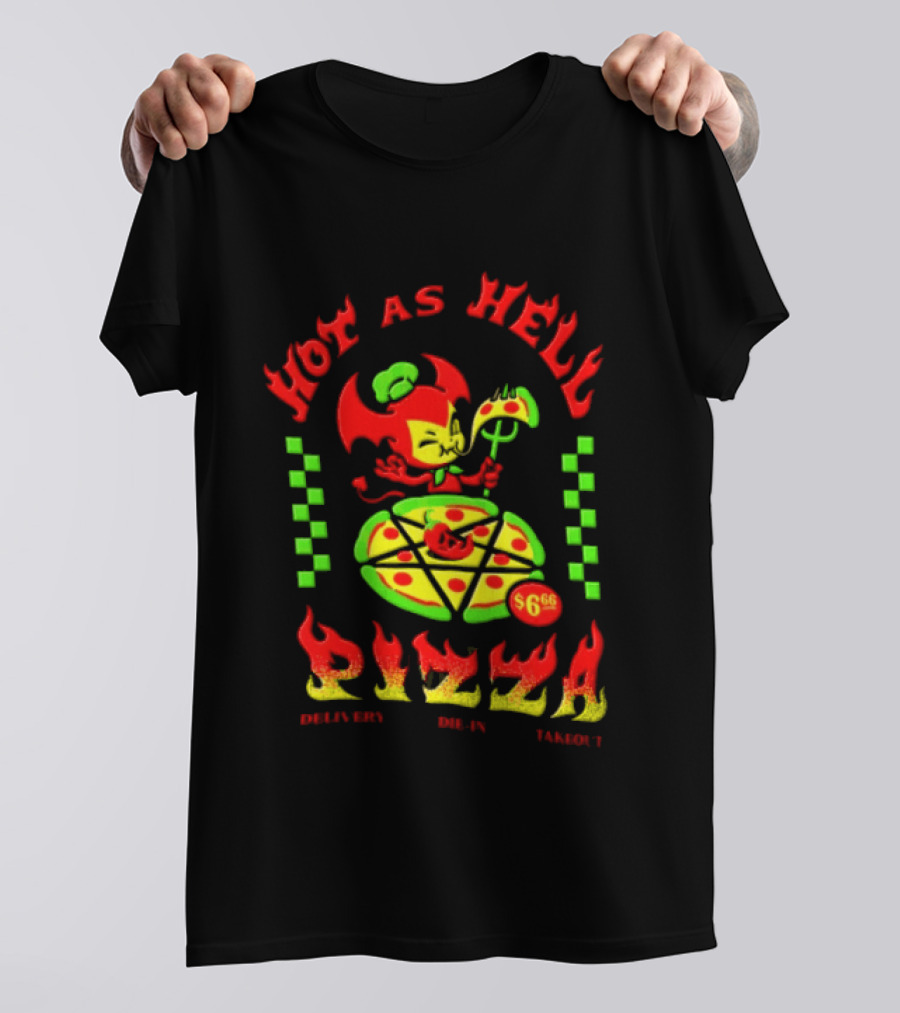 Hot As Hell Pizza Demon Takeout Delivery Dine In $6.66 T-Shirt