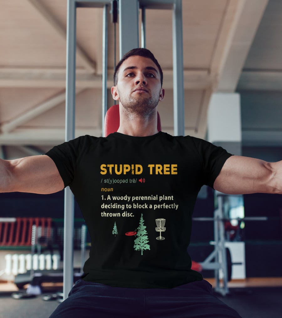 Stupid Tree Definition Woody Perennial Plant Blocking Thrown Disc T-Shirt