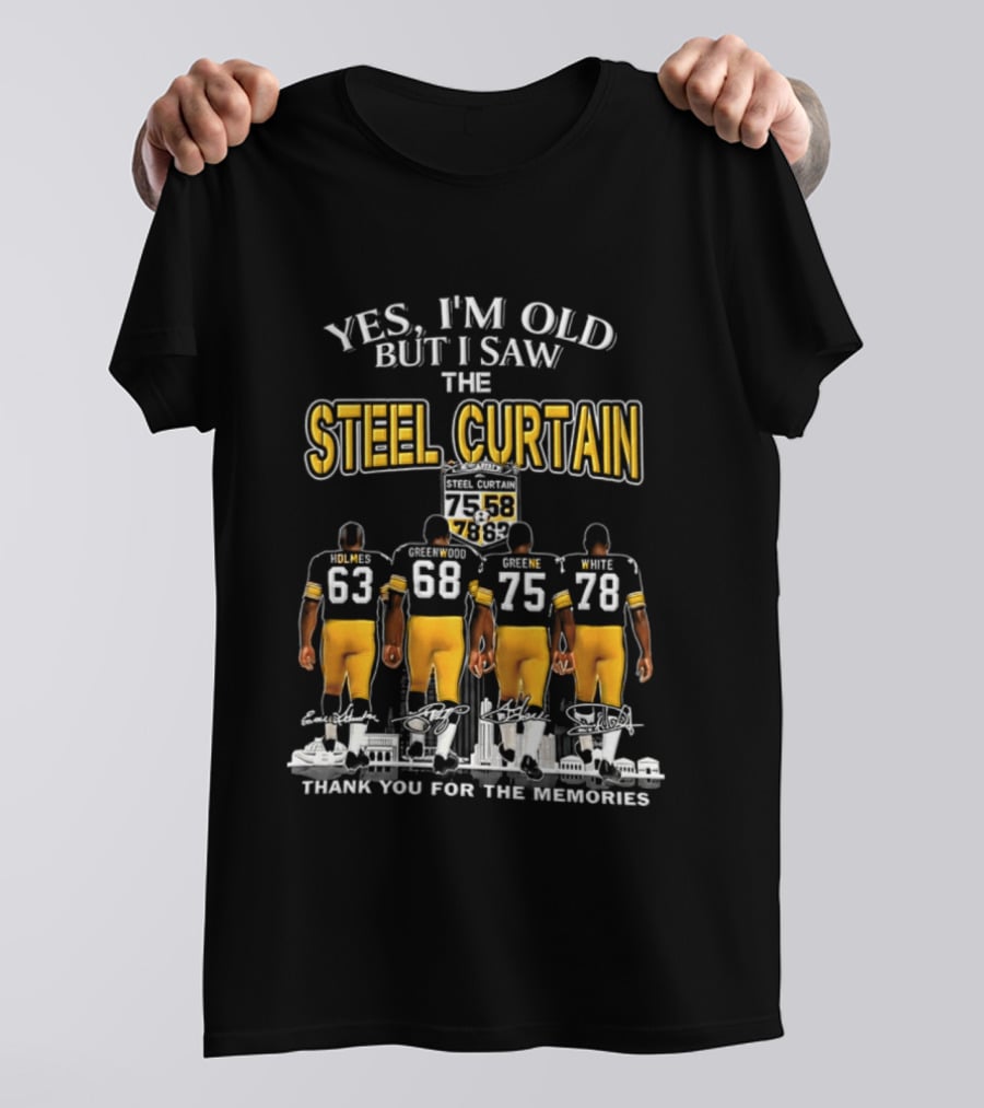 Yes I'm Old But I Saw The Steel Curtain Thank You For The Memories 63 68 75 78 T-Shirt