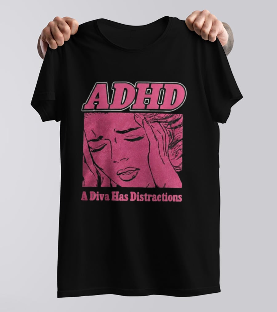ADHD A Diva Has Distractions Pop Art Comic Style Image T-Shirt