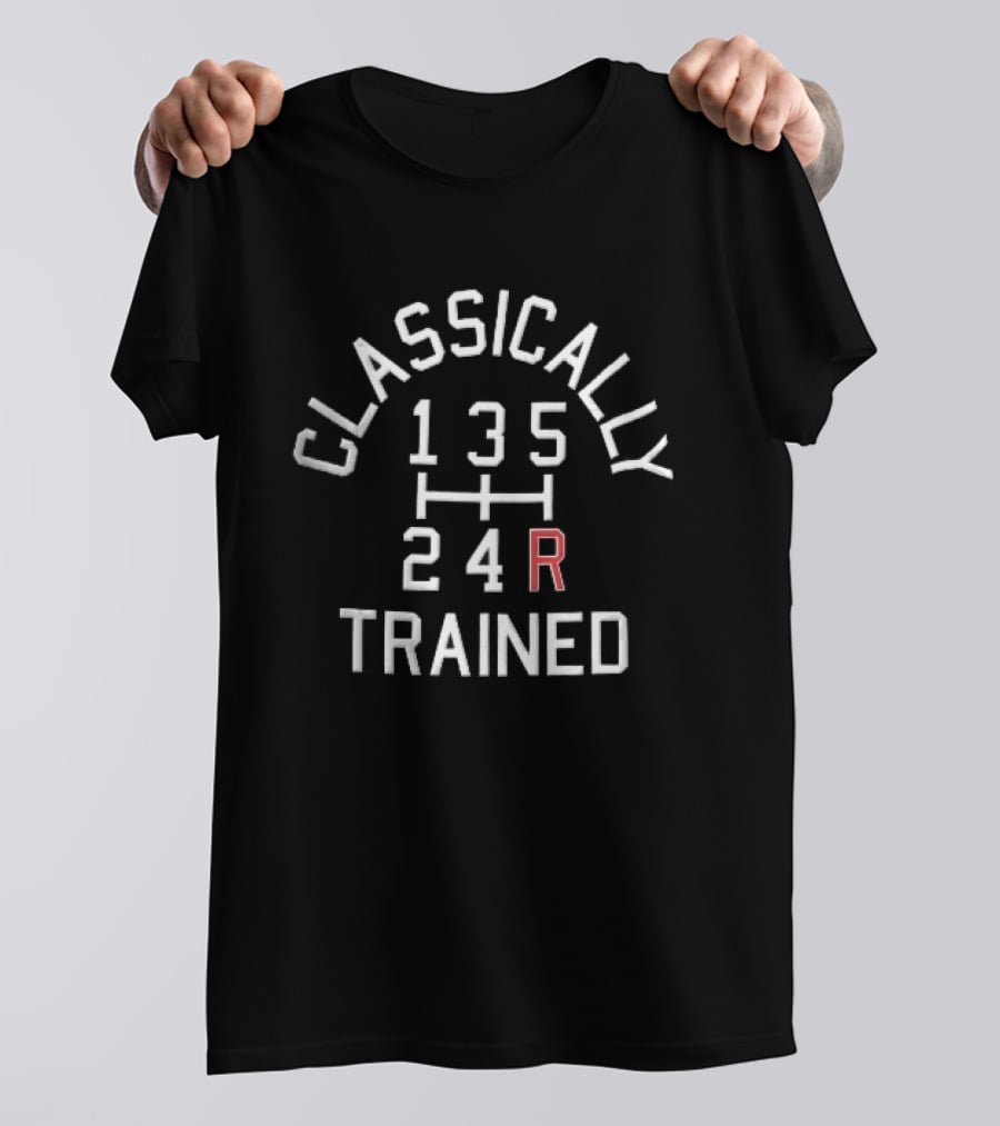 Classically Trained Manual Transmission Gear Shift T-Shirt