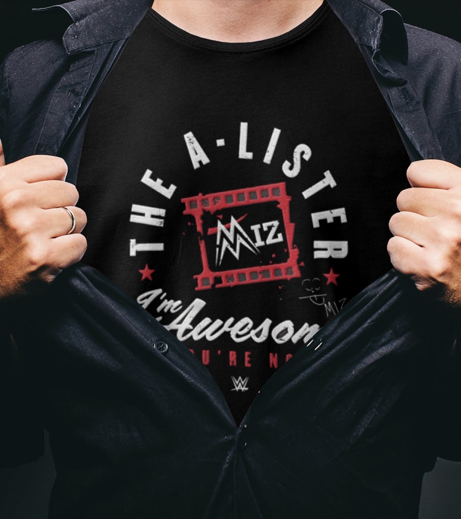 The A Lister Miz I'm Awesome You're Not WWE T-Shirt