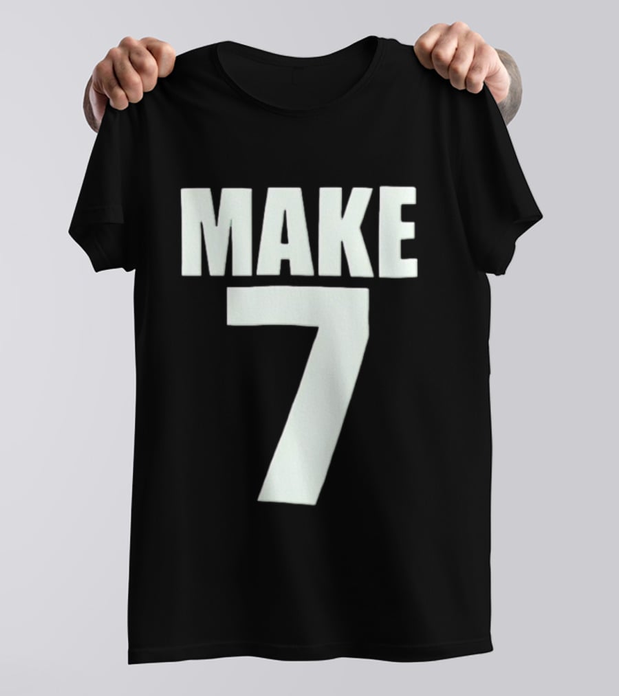 Make 7 Up Yours T-Shirt