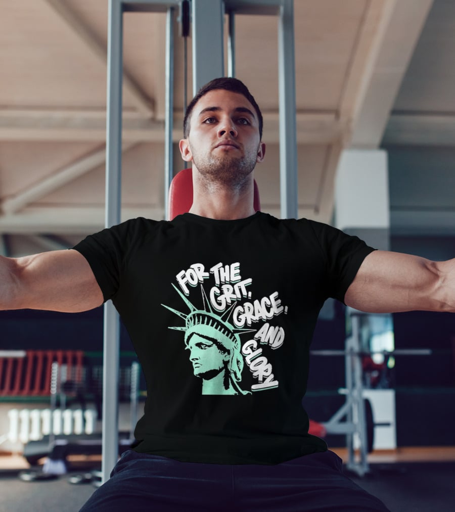 New York Liberty Statue For The Grit Grace And Glory T-Shirt
