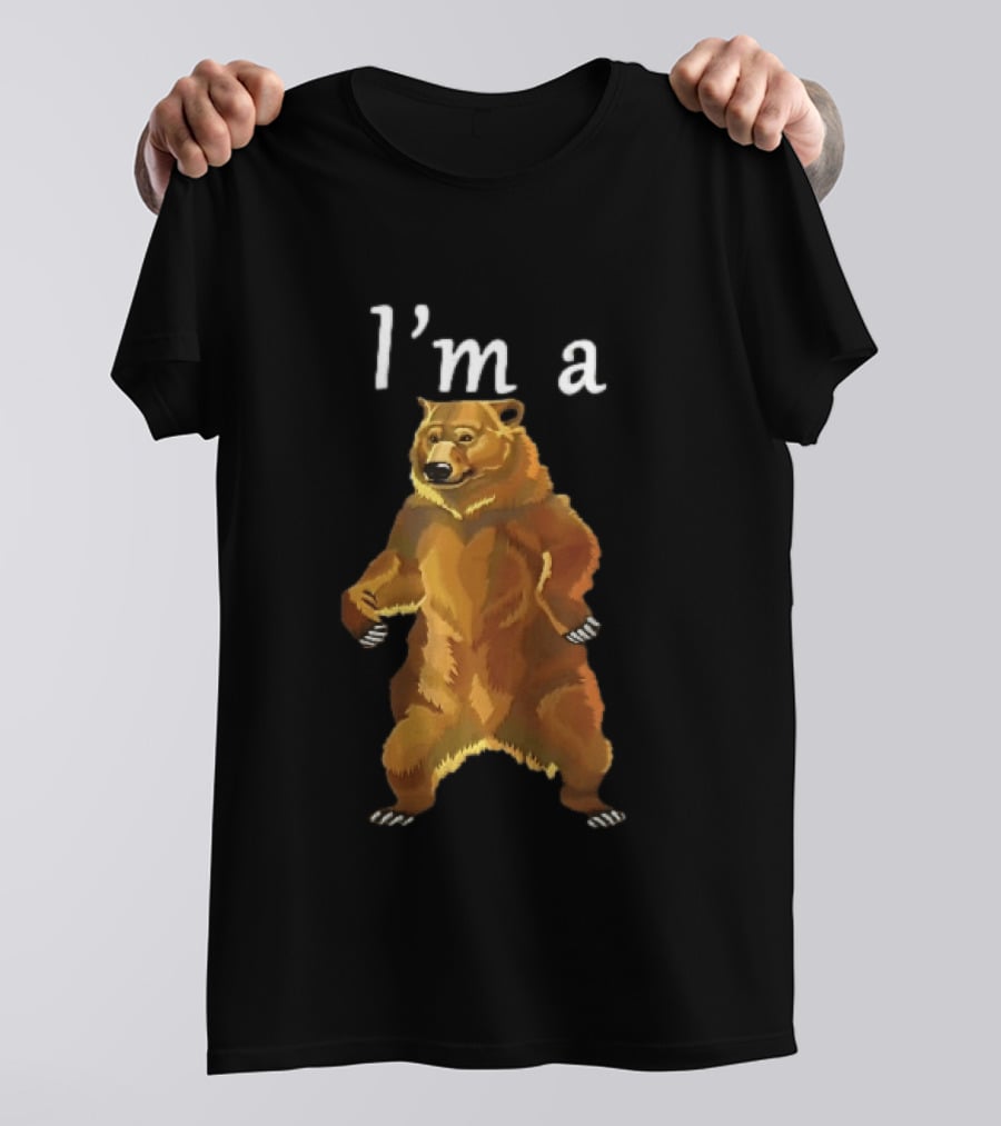 I'm A Standing Brown Grizzly Bear With Open Paws On Hind Legs T-Shirt