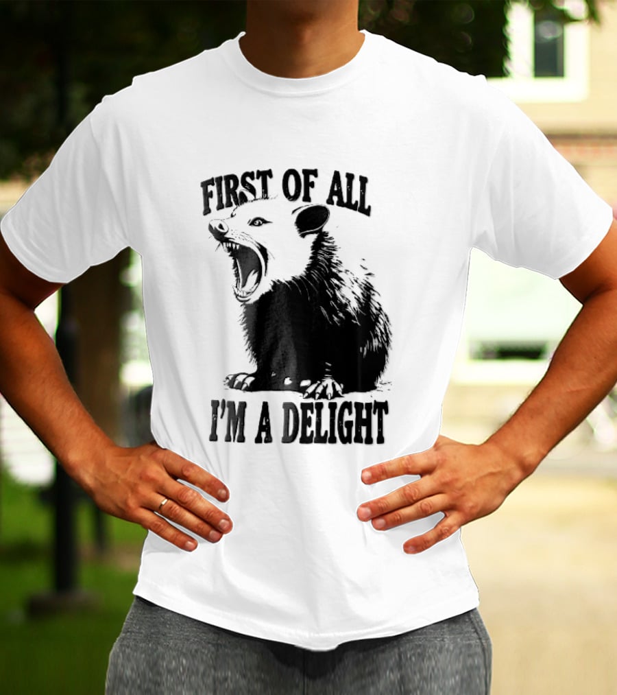 First Of All I'm A Delight Screaming Opossum T-Shirt