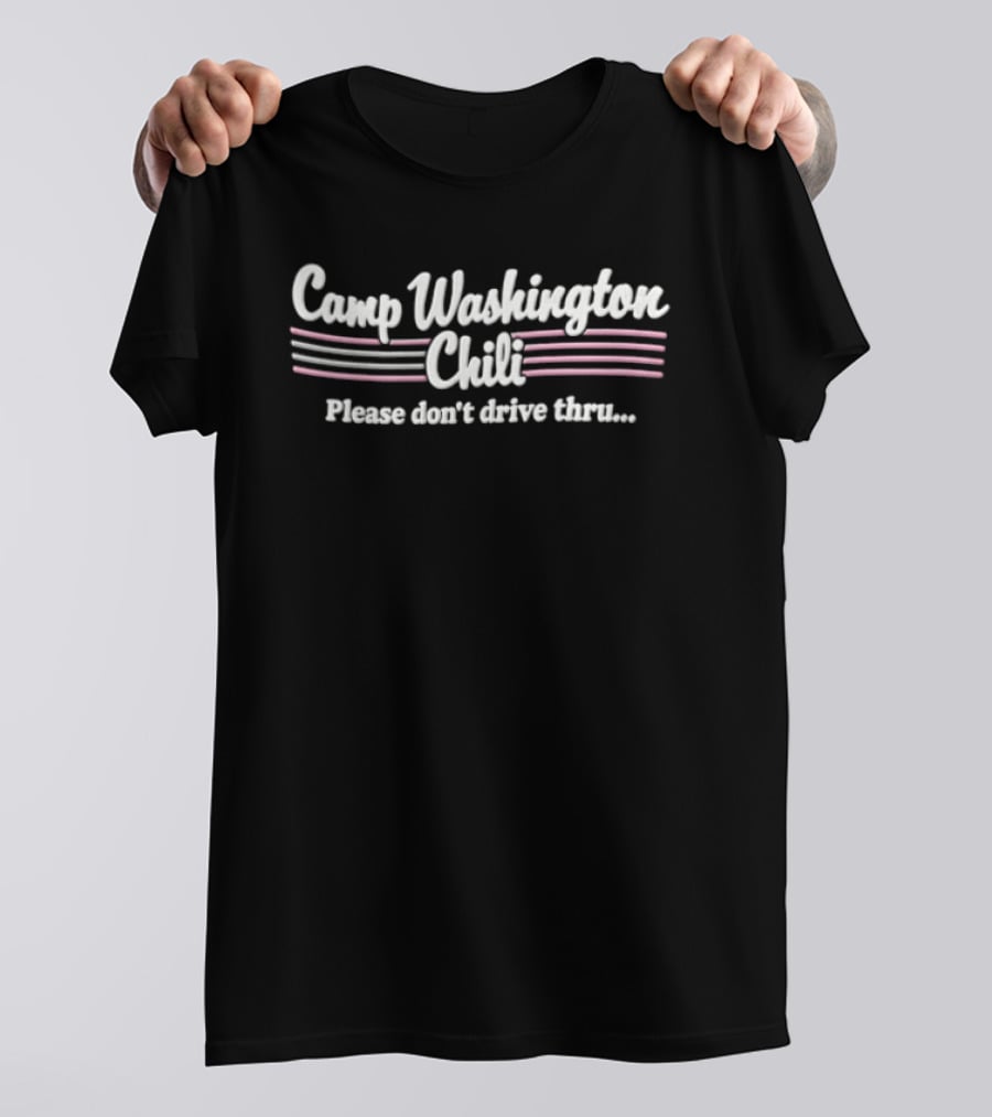 Camp Washington Chili Please Don't Drive Thru Retro Font T-Shirt