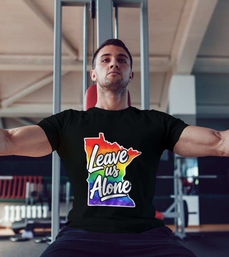 Leave Us Alone LGBT Rainbow Minnesota Pride T-Shirt