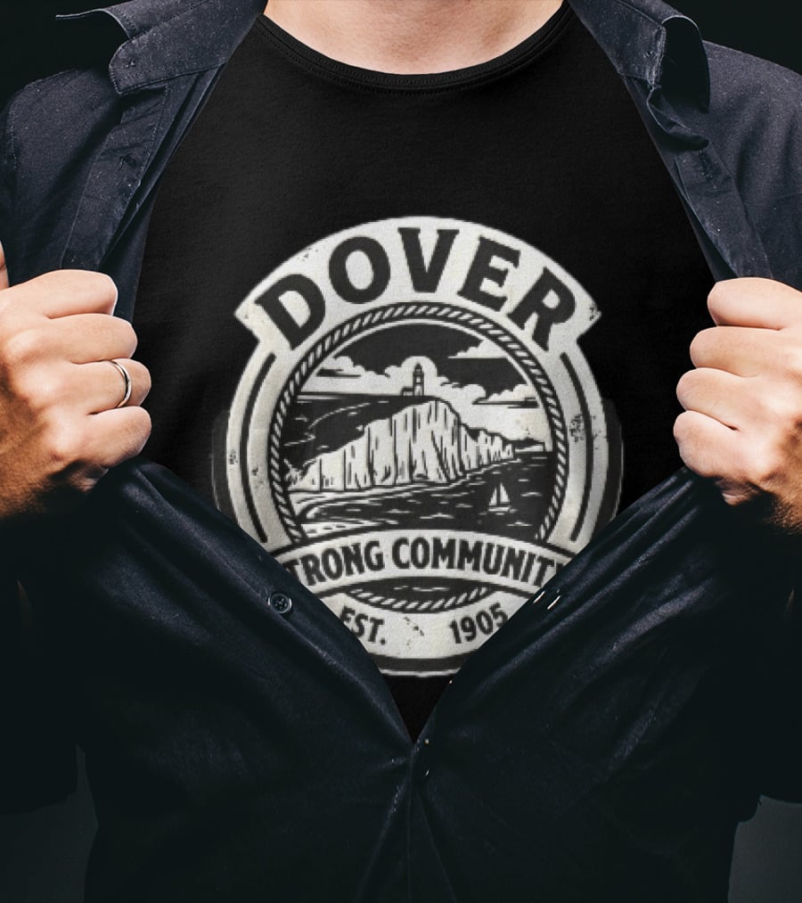 Dover Strong Community Est 1905 Distressed White Cliffs Lighthouse T-Shirt
