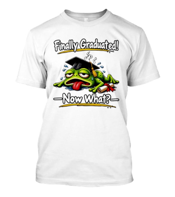Finally Graduated Frog Now What Graduation Humor T-Shirt