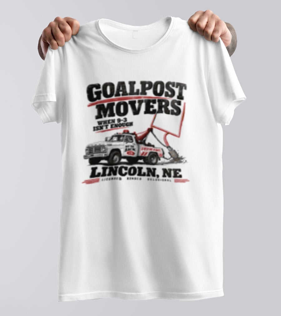 Goalpost Movers When 9 3 Isn't Enough Lincoln NE Licensed Bonded Delusional T-Shirt