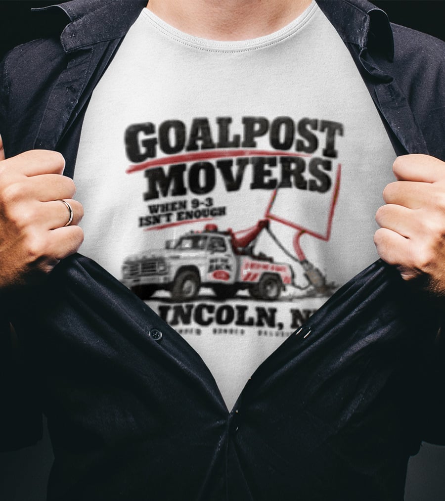 Goalpost Movers When 9 3 Isn't Enough Lincoln NE Licensed Bonded Delusional T-Shirt