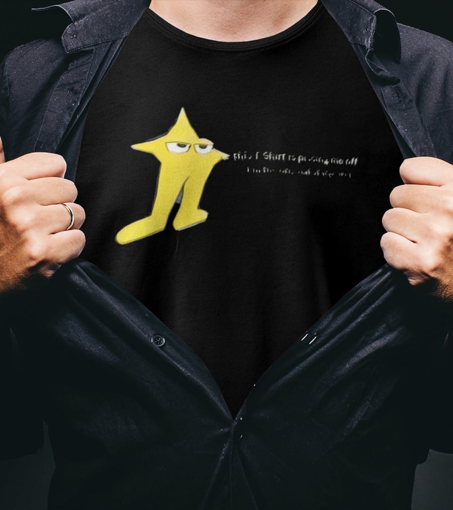 The Original Starwalker Pissing Me Off Star T-Shirt