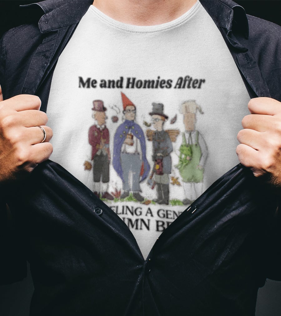 Me And Homies After Feeling A Gentle Autumn Breeze King Of The Hill Characters T-Shirt