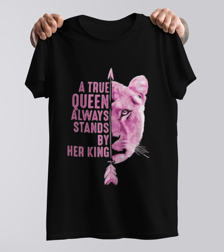 A True Queen Always Stands By Her King Pink Half Lioness Face Vertical Arrow T-Shirt
