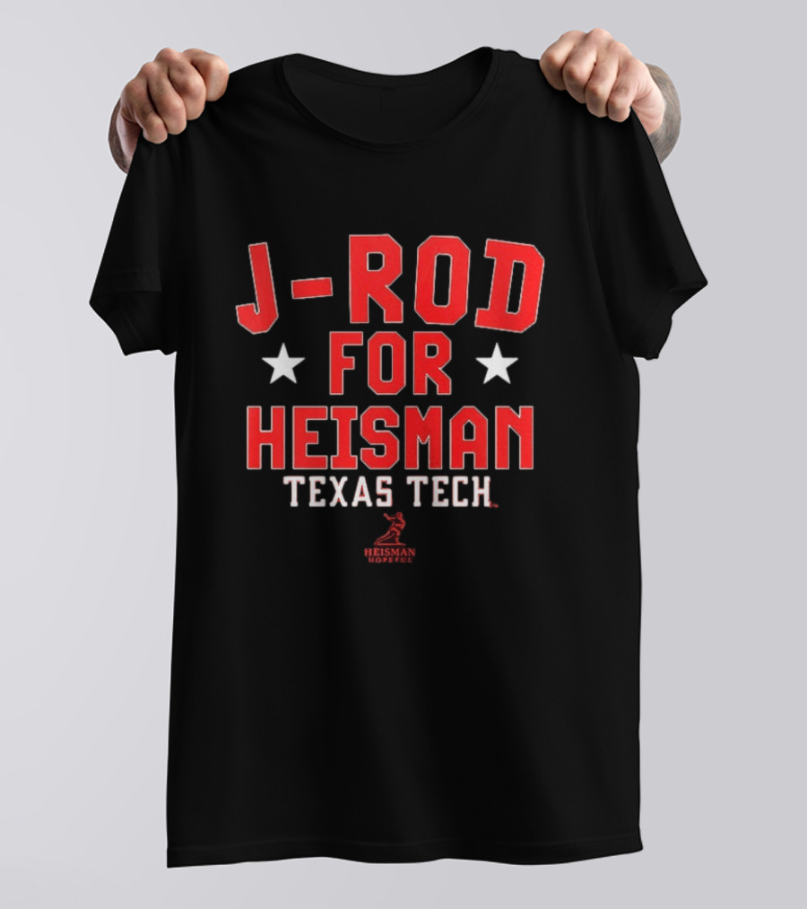 J Rod For Heisman Texas Tech Heisman Trophy T-Shirt