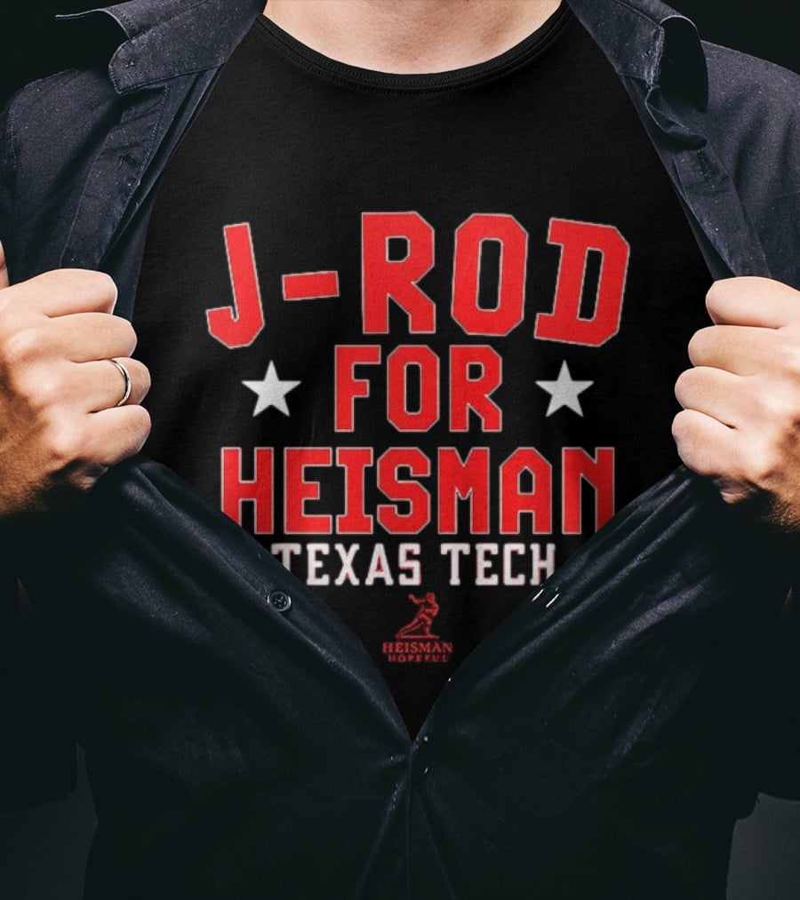 J Rod For Heisman Texas Tech Heisman Trophy T-Shirt