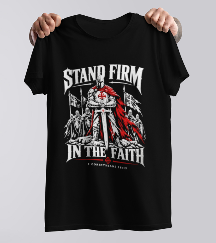 Stand Firm In The Faith 1 Corinthians 16:13 Crusader Knight Red Cape Medieval T-Shirt