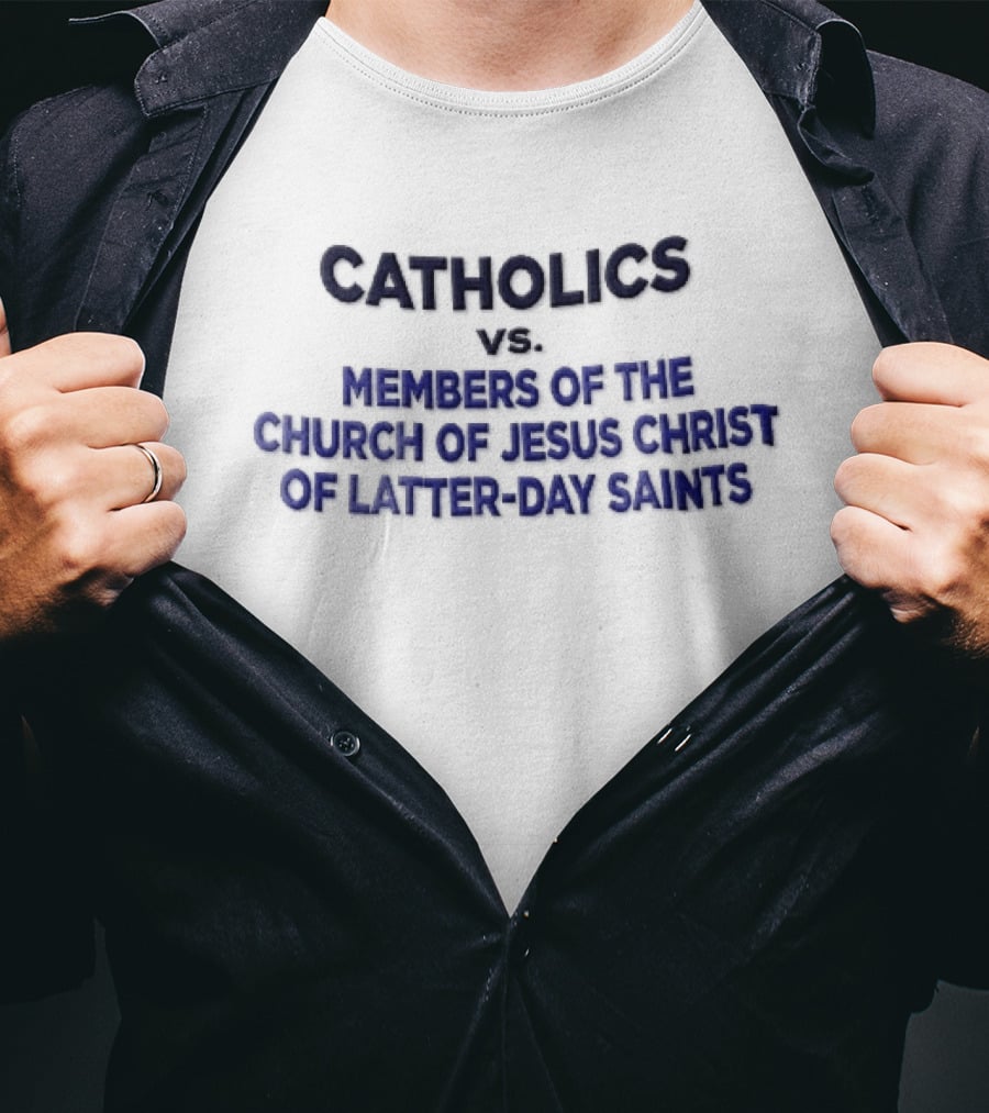 Catholics Vs Members Of The Church Of Jesus Christ Of Latter Day Saints Blue T-Shirt