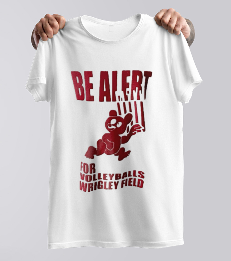 Chicago Cubs Be Alert For Volleyballs Wrigley Field Red Bear Cartoon T-Shirt