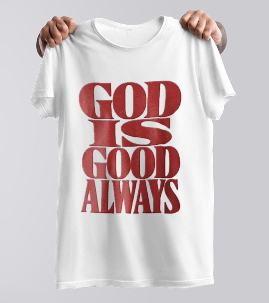 God Is Good Always Red Stacked Distressed T-Shirt