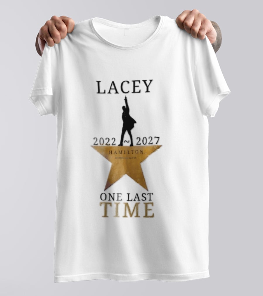 Lacey Hamilton An American Musical One Last Time 2022 2027 Gold Star T-Shirt