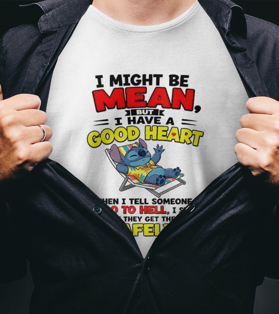 Disney Stitch I Might Be Mean But I Have A Good Heart Vacation Go To Hell Safely T-Shirt