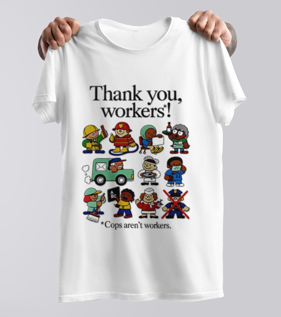 Thank You Workers Diverse Professions Excluding Police T-Shirt