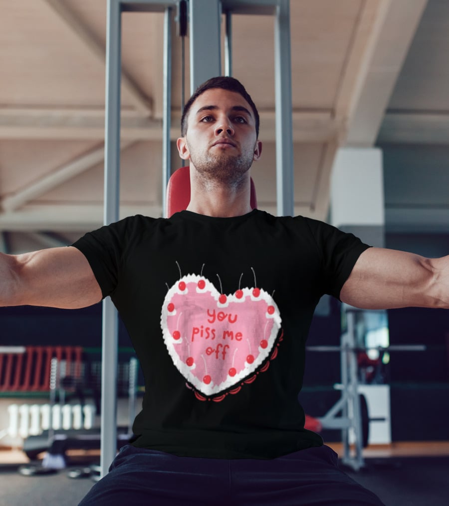 You Piss Me Off Heart Cake Cherry T-Shirt