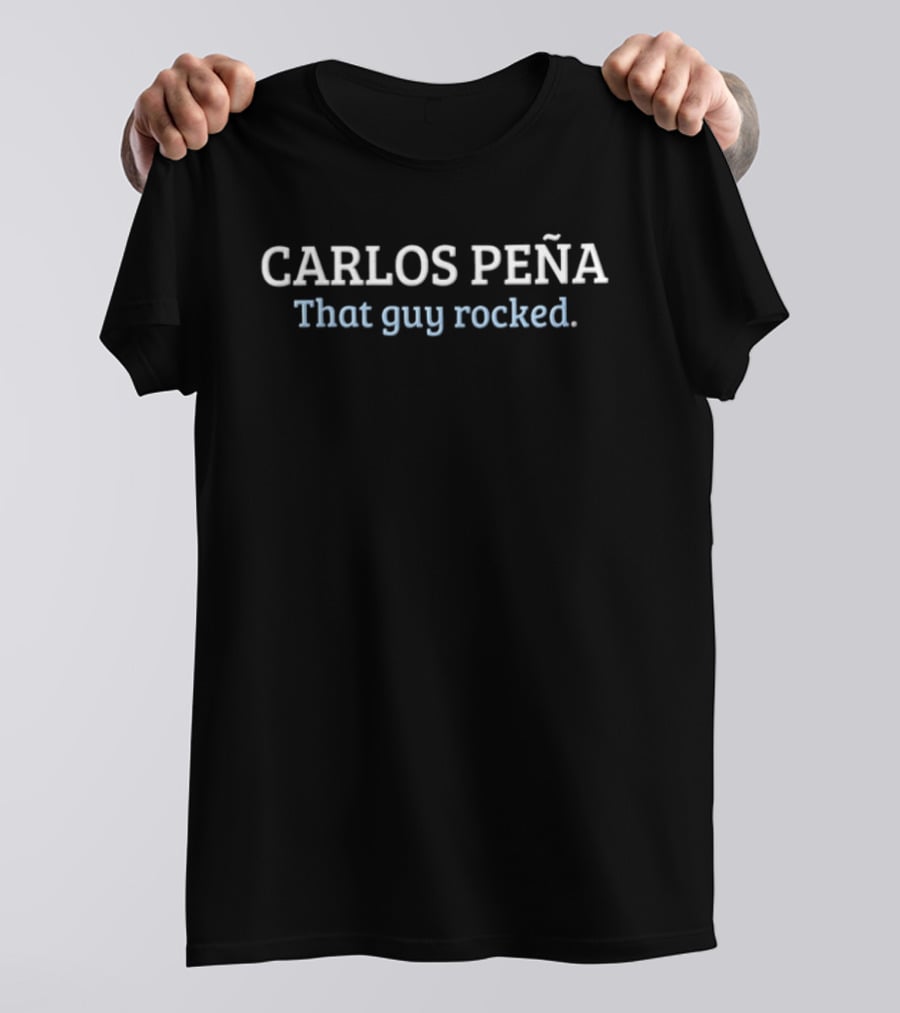 Carlos Peña That Guy Rocked Houston Astros MLB T-Shirt