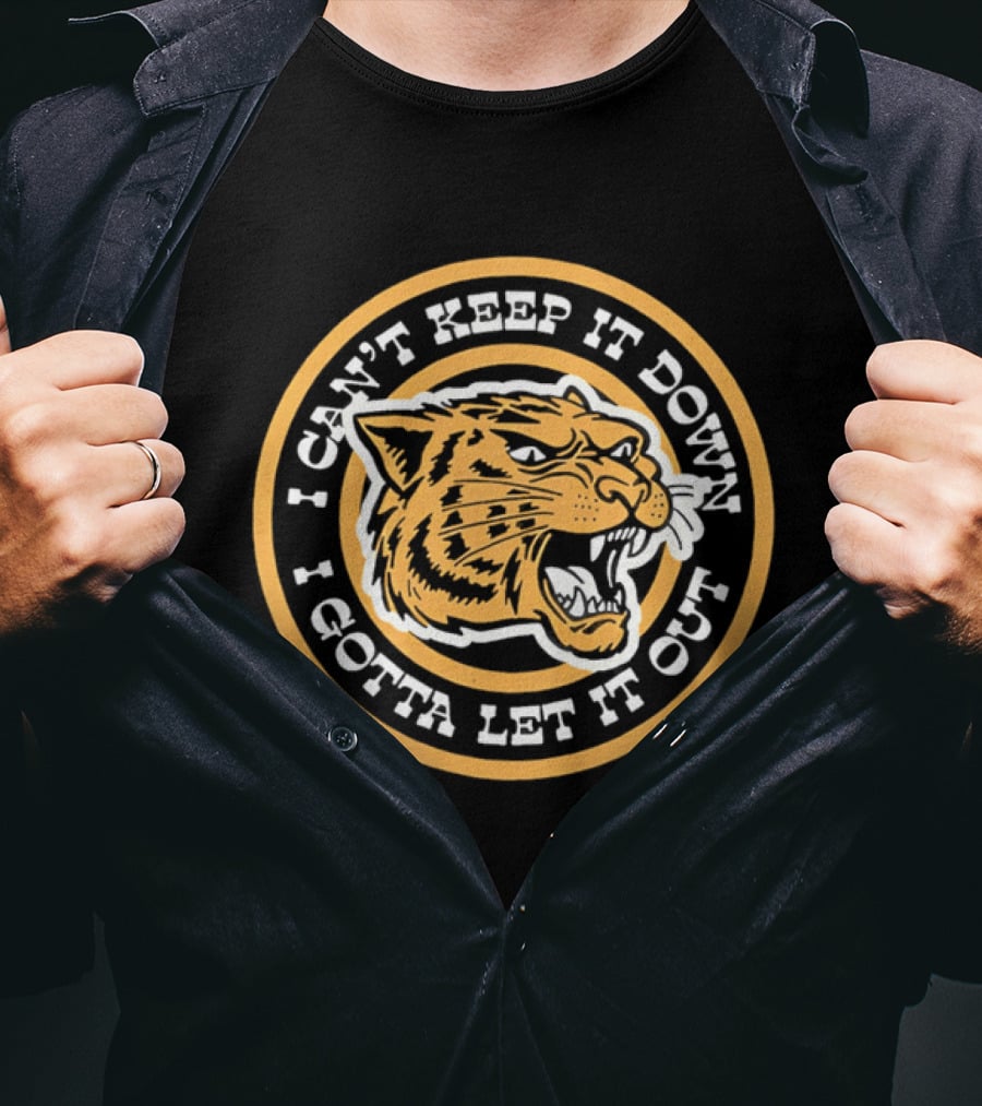 I Can't Keep It Down I Gotta Let It Out Tiger Face Roar T-Shirt