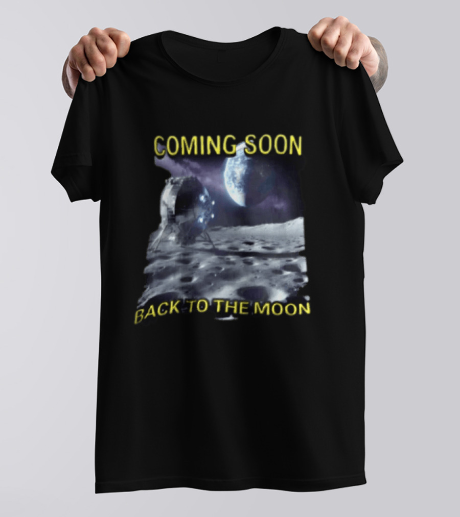 Coming Soon Back To The Moon Lunar Surface Spacecraft Earth Planet T-Shirt