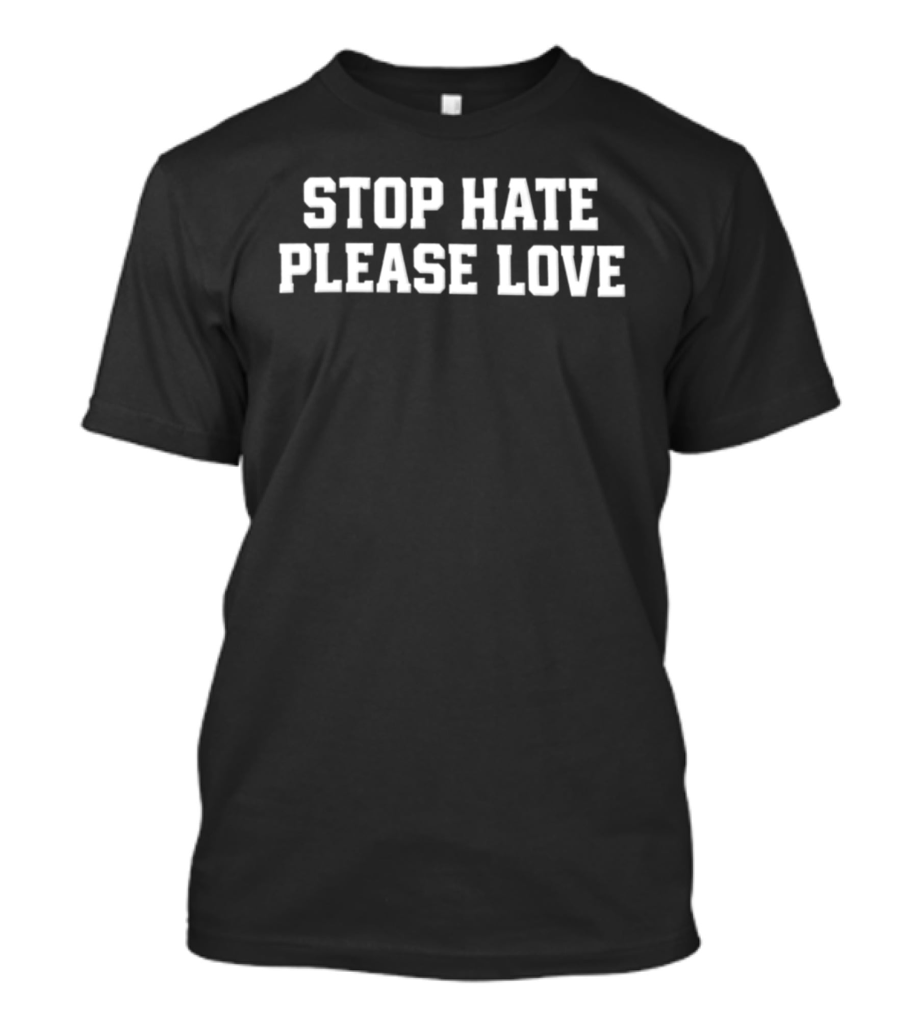 Stop Hate Please Love Text Message T-Shirt