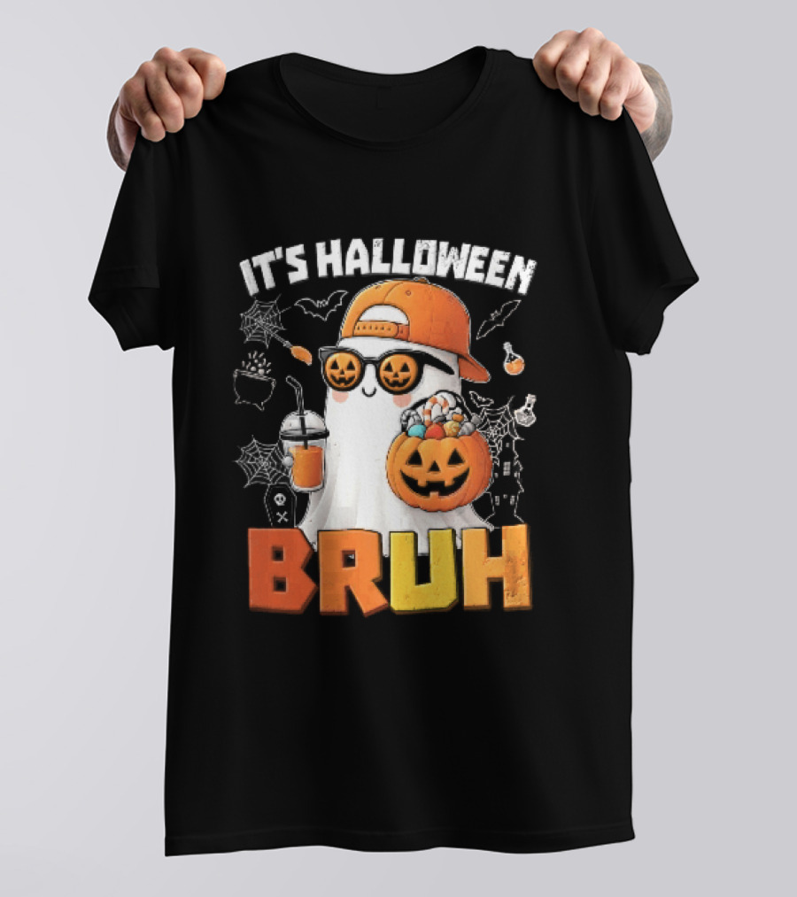 It's Halloween Bruh Ghost Cap Sunglasses Pumpkin Bucket Fun T-Shirt