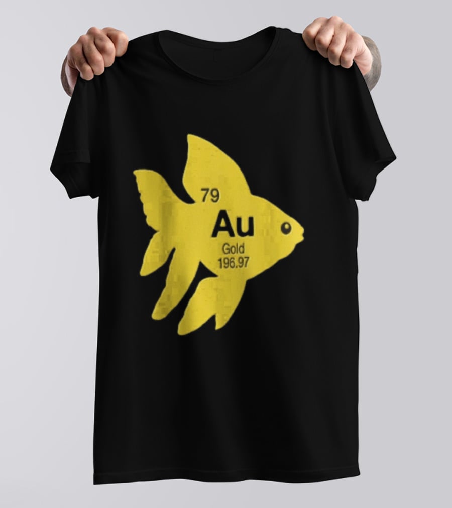 Periodic Table 79 Au Gold Fish Element 196.97 T-Shirt