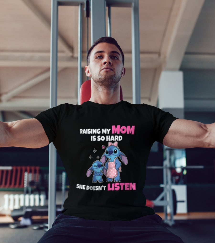 Raising My Mom Is So Hard She Doesn't Listen Lilo And Stitch Cute Cartoon Humor With Stitch And Angel Bow Hearts T-Shirt