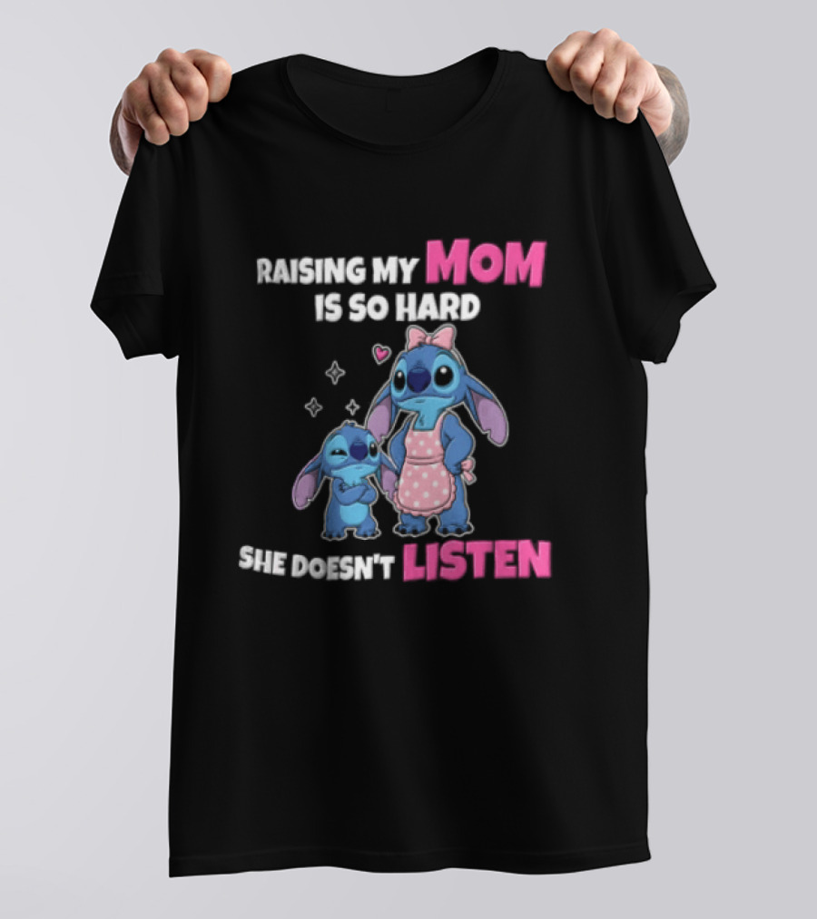 Raising My Mom Is So Hard She Doesn't Listen Lilo And Stitch Cute Cartoon Humor With Stitch And Angel Bow Hearts T-Shirt
