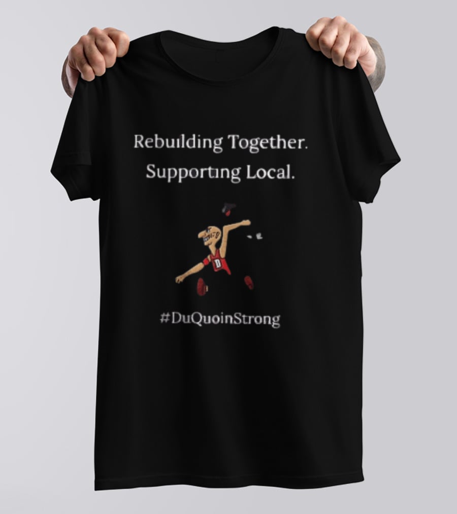 Rebuilding Together Supporting Local DuQuoinStrong Jumper T-Shirt