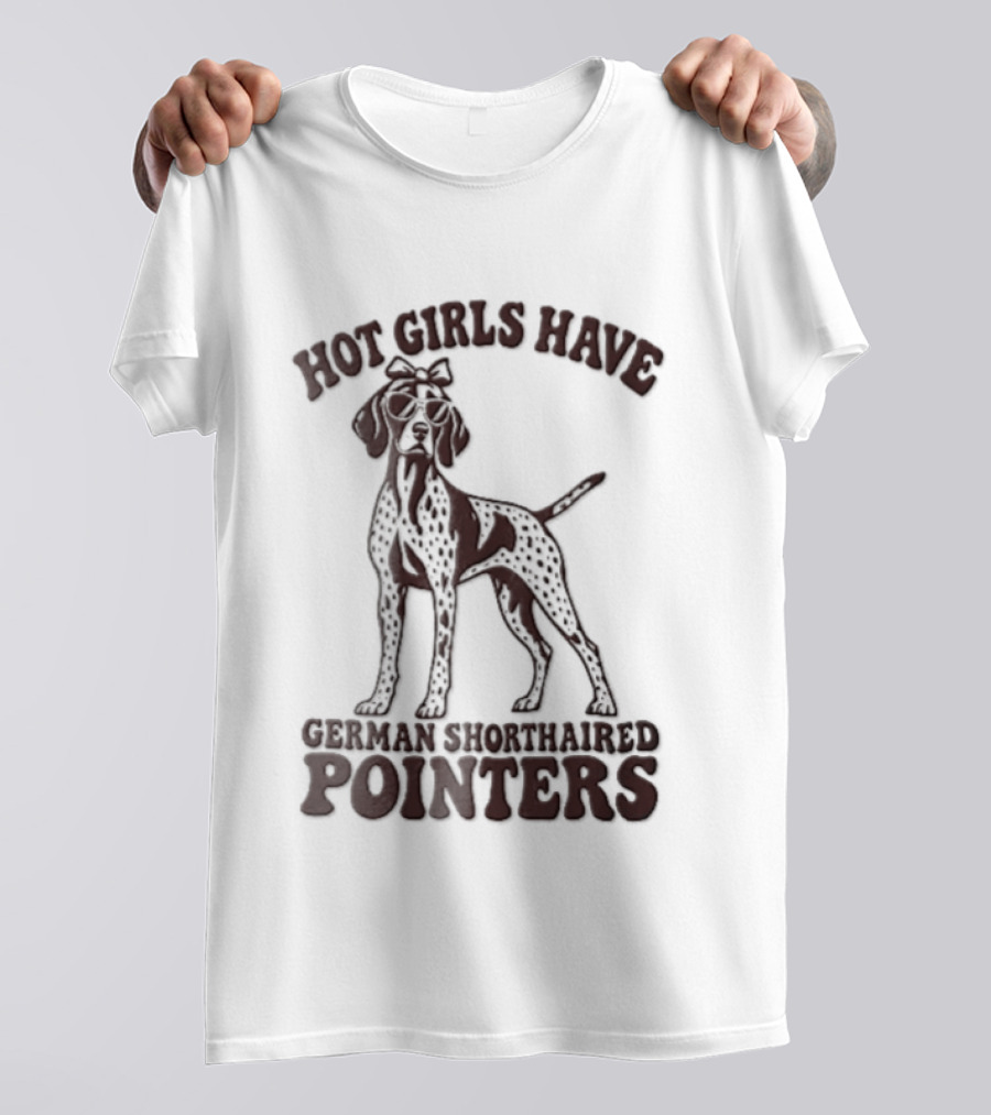 Hot Girls Have German Shorthaired Pointers Dog Wearing Sunglasses Hair Bow T-Shirt