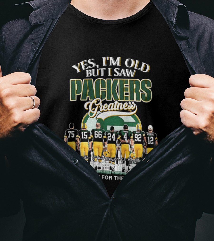 Yes I'm Old But I Saw Packers Greatness Thank You For The Memories T-Shirt