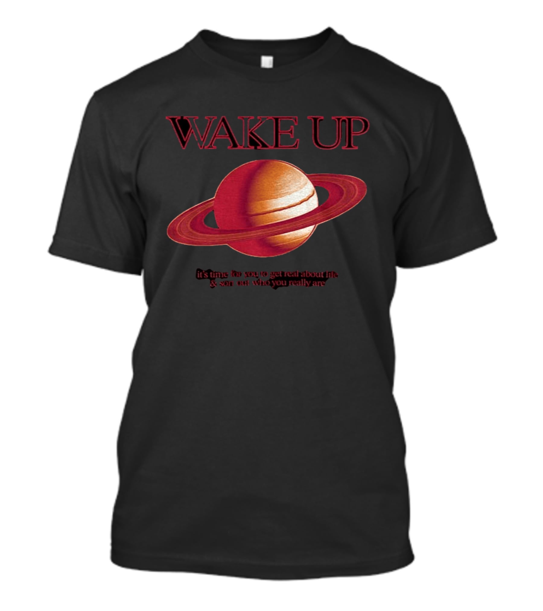 Wake Up Saturn Return It's Time For You To Get Real About Life Ariana Grande T-Shirt