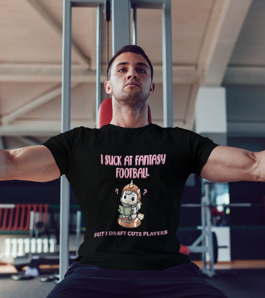 I Suck At Fantasy Football But I Draft Cute Players Unicorn Football T-Shirt