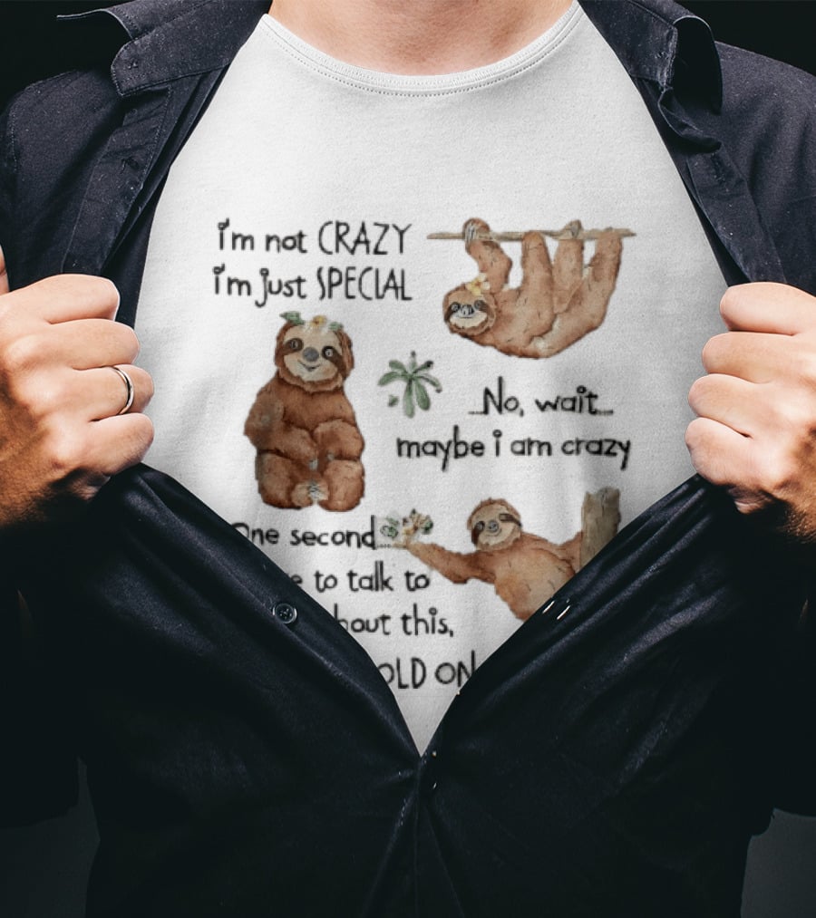 I'm Not Crazy I'm Just Special Three Watercolor Sloths Tropical Flowers T-Shirt