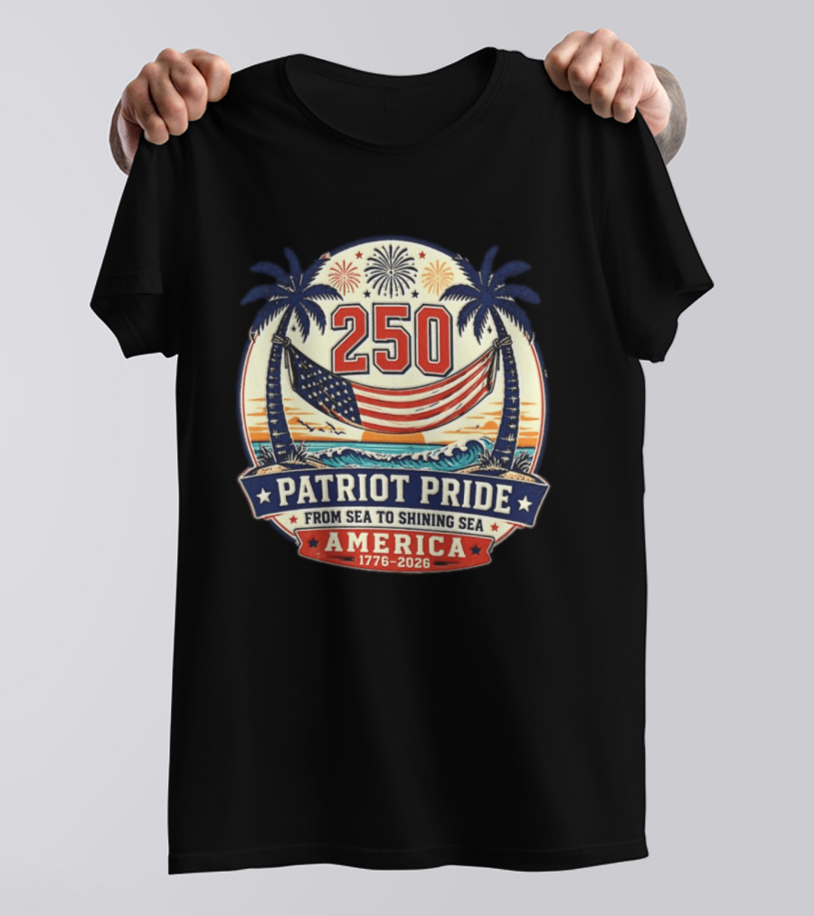 250 Patriot Pride America 1776 2026 From Sea To Shining Sea T-Shirt