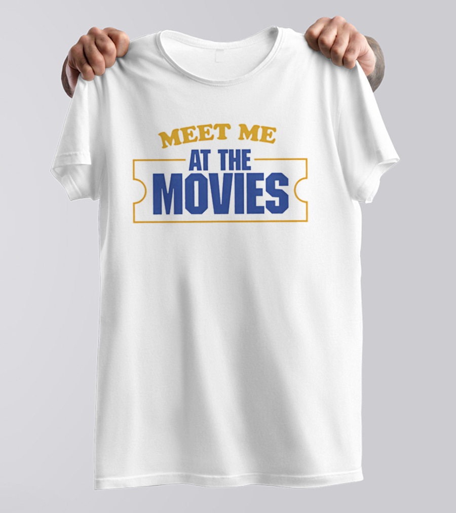 Meet Me At The Movies Ticket Church Event T-Shirt