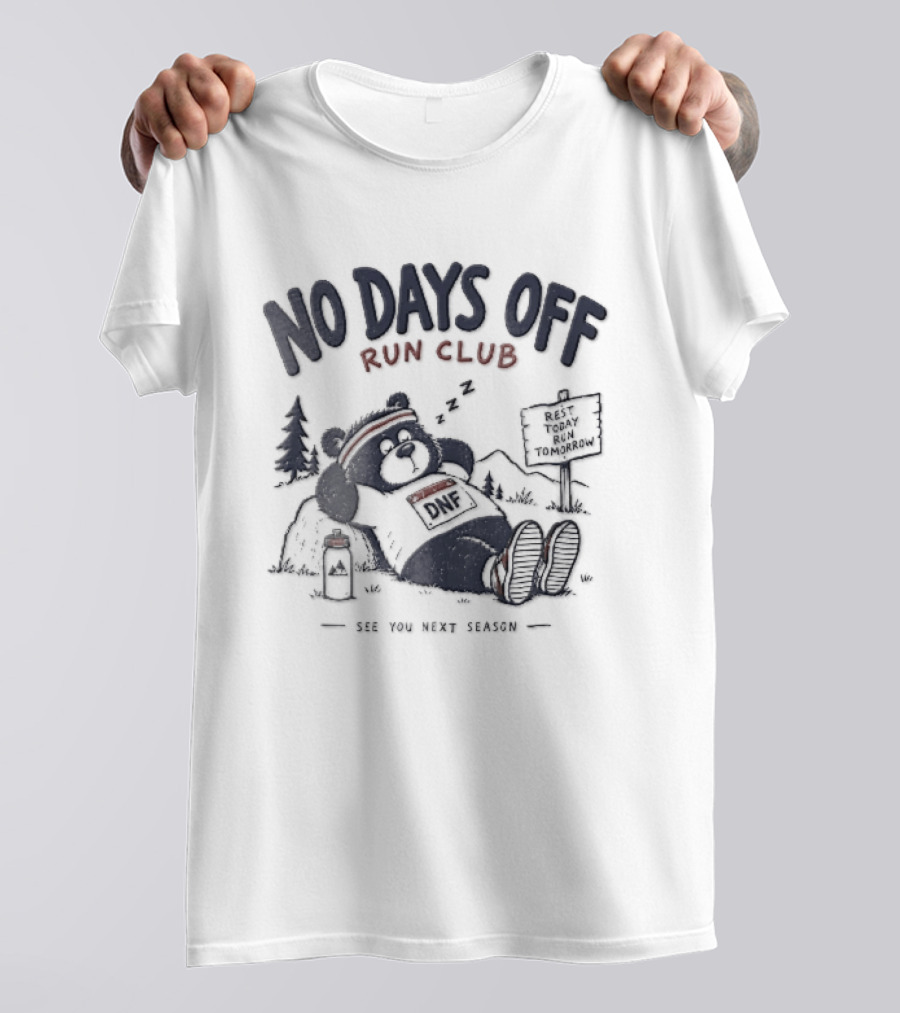 No Days Off Run Club Cartoon Sleeping Bear See You Next Season T-Shirt